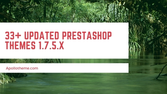 33+ Updated PrestaShop Themes to Latest Version 1.7.5.1 – Apollotheme